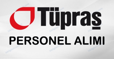 TÜPRAŞ Personel Alımı İş İlanı
