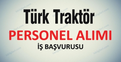 Türk Traktör Personel Alımı İş İlanı