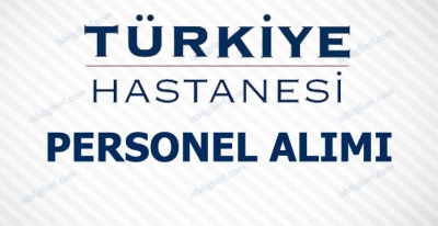 Türkiye Hastanesi Personel Alımı İş İlanları