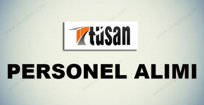 Tüsan Yapı Sanayi İnşaat Personeli Alımı 2017