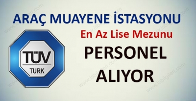 TÜVTÜRK Lise Mezunu Personel Alımı Yapıyor
