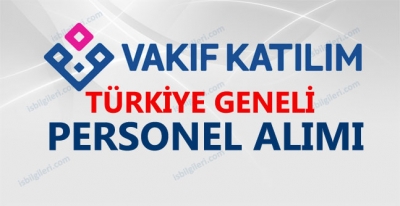 Vakıf Katılım Bankası Personel Alımı İş İlanı