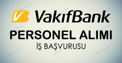 Vakıfbank Personel Alımı iş başvurusu yapma