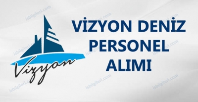 Vizyon Deniz Personel Eleman Alımı İş İlanı