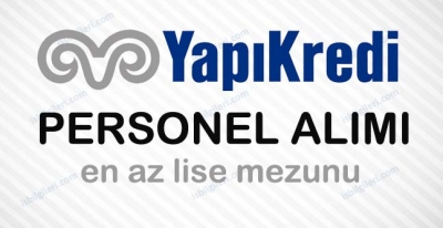 Yapı Kredi Bankası Personel Alımı İş İlanları