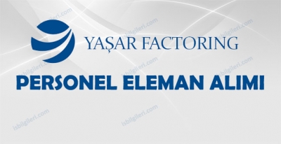 Yaşar Factoring Personel Alımı İş İlanı