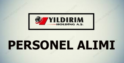 Yıldırım Holding Personel Alımı İş Başvurusu