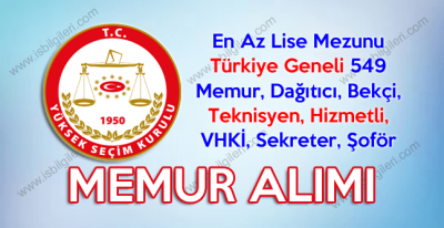 Yüksek Seçim Kurulu Başkanlığı 549 Memur Alımı şartları ve kontenjan dağılımları