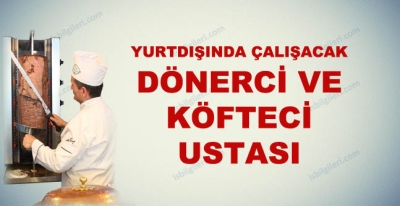 Yurtdışında Çalışacak Dönerci ve Köfteci Ustası