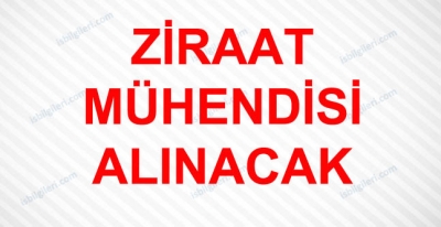 Ziraat mühendisi alımı