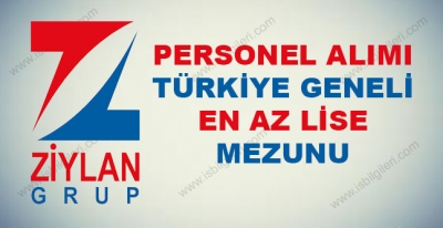 Ziylan Grup Personel Eleman Alımı İl İlanı