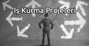 İş Kurma Projeleri Kolay Para Kazanma Fikirleri