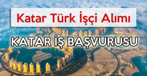 Katar işçi alımı ve Katar iş başvurusu yapma