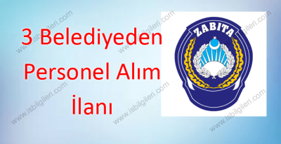 3 Belediyeden Personel Alım İlanı! Zabıta Memuru, Mühendis ve Memur Alınacak