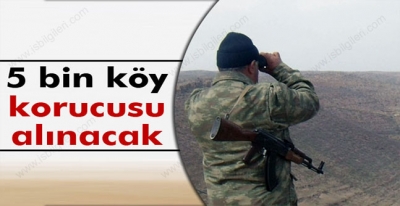 5 Bin Güvenlik Korucusu Alınacak