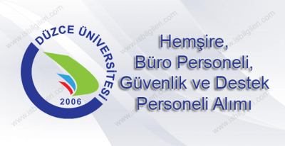 Düzce Üniversitesi 154 Sözleşmeli Personel Alacak! Hemşire, Büro Personeli, Güvenlik ve Destek Personeli Alımı
