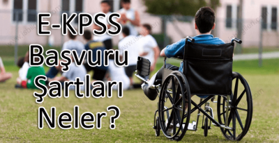 E-KPSS Başvuru Şartları Neler?
