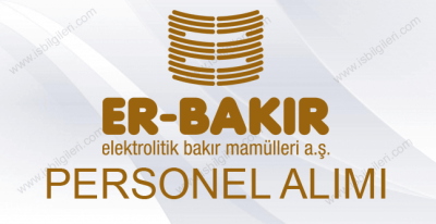 Er-Bakır Denizli Personel Alımı ve İş Başvurusu