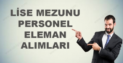 Lise Mezunu Personel Alımı