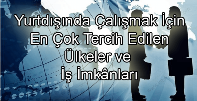 Yurtdışında Çalışmak İçin En Çok Tercih Edilen Ülkeler ve İş İmkânları